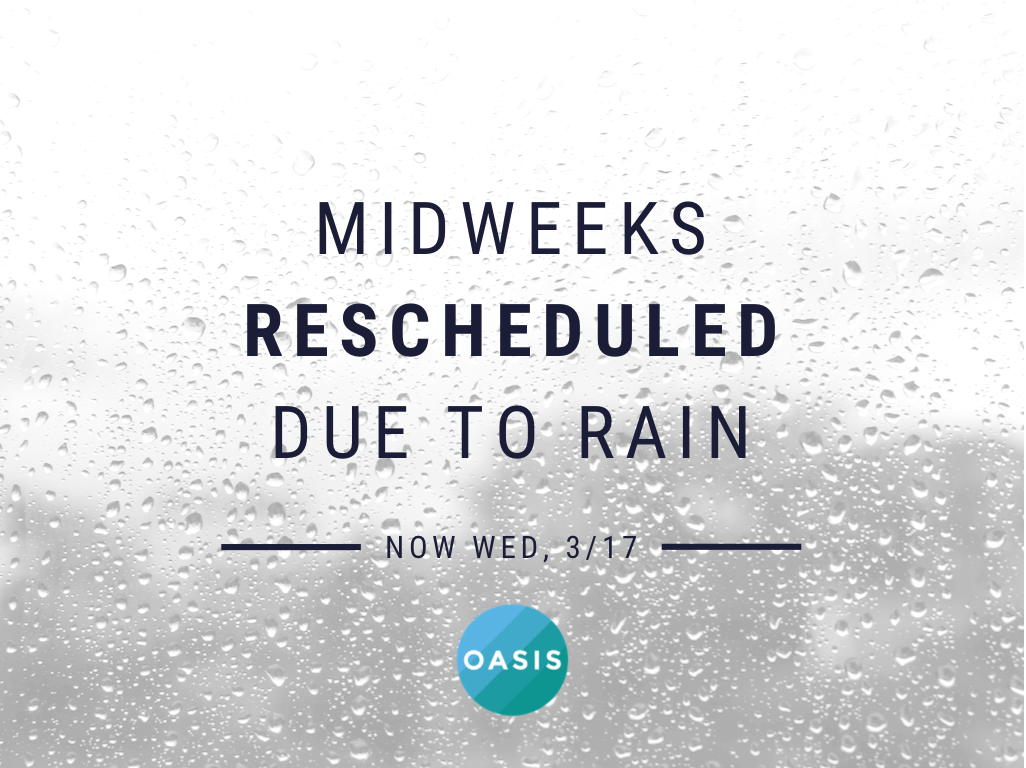 Midweeks Rescheduled Due to Rain