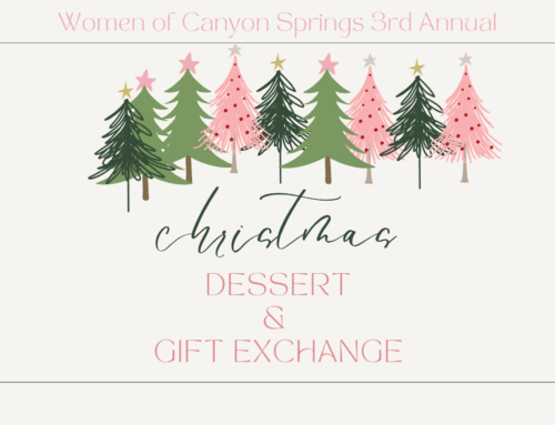 Women of Canyon Springs – A Recap Of Our Christmas Desserts and Gift Exchange!