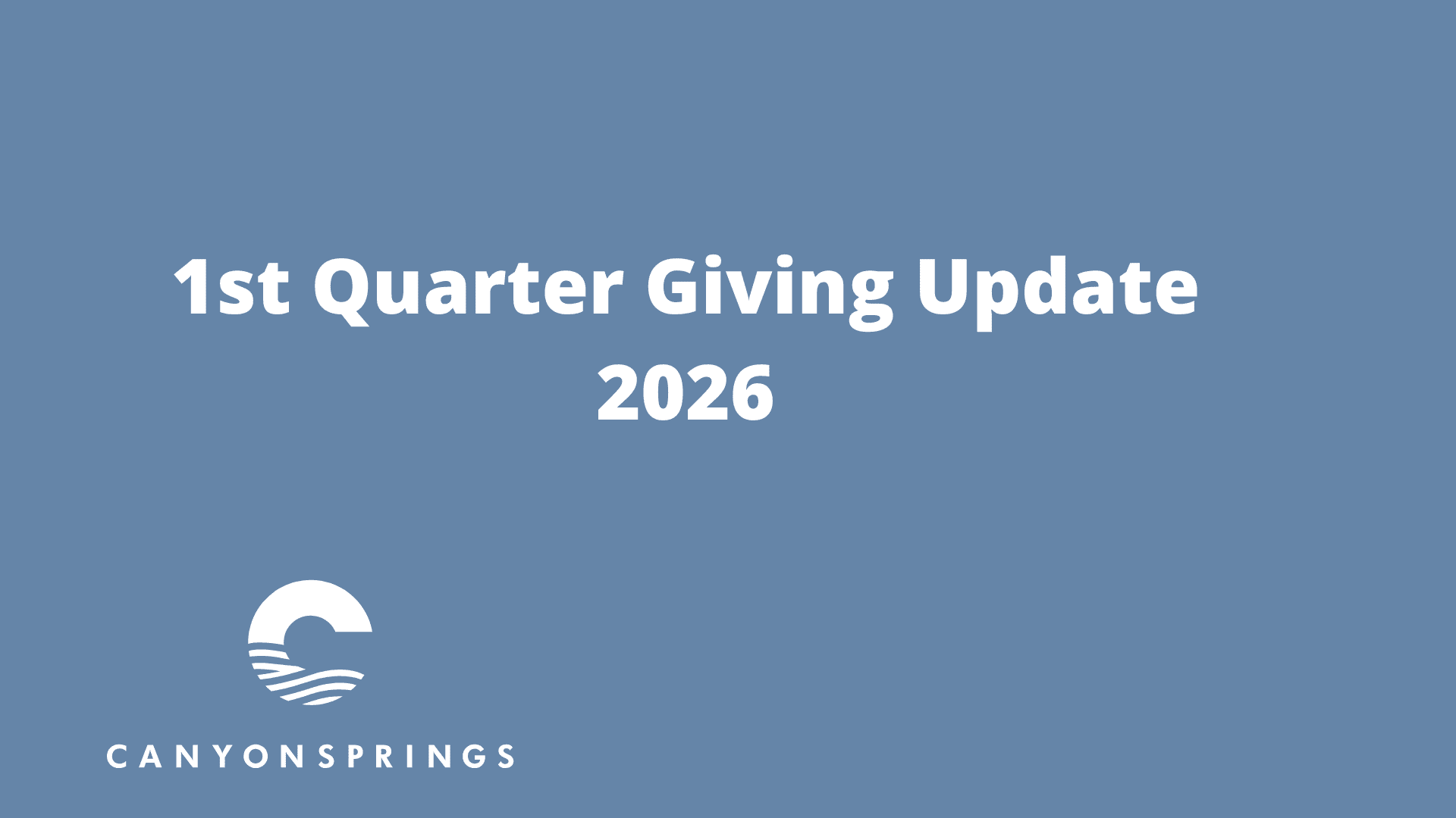 Canyon Springs Church 2026 first quarter giving update display.